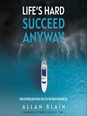 cover image of Life's Hard Succeed Anyway
